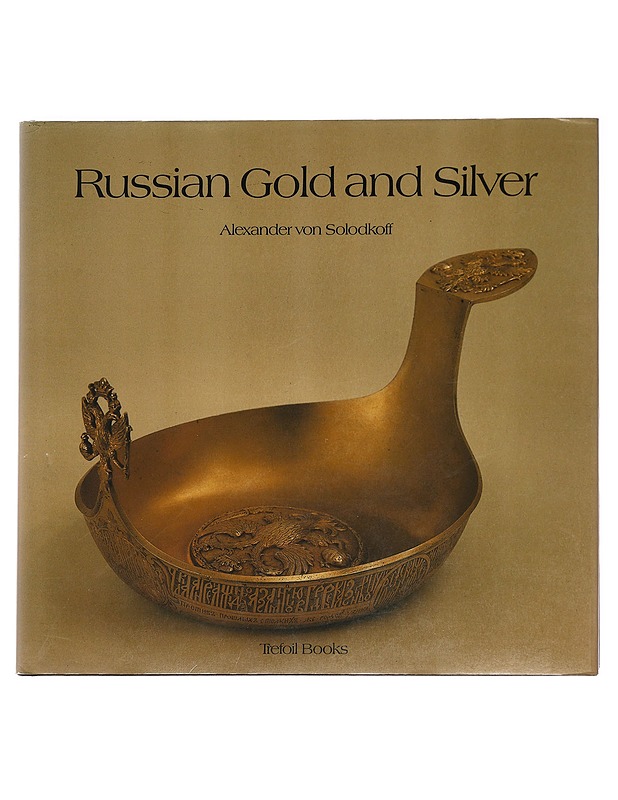 Russian gold and silver - Solodkoff, Alexander von - Tietokirjat ja oppaat - 10105586978 - 0