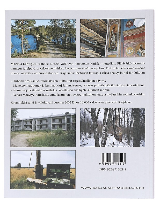 Karjalan tragedia / kuinka Suomen kauneimmasta maakunnasta tuli koko Euroopan häpeäpilkku - Markus Lehtipuu - Historiakirjat - 10105587028 - 1