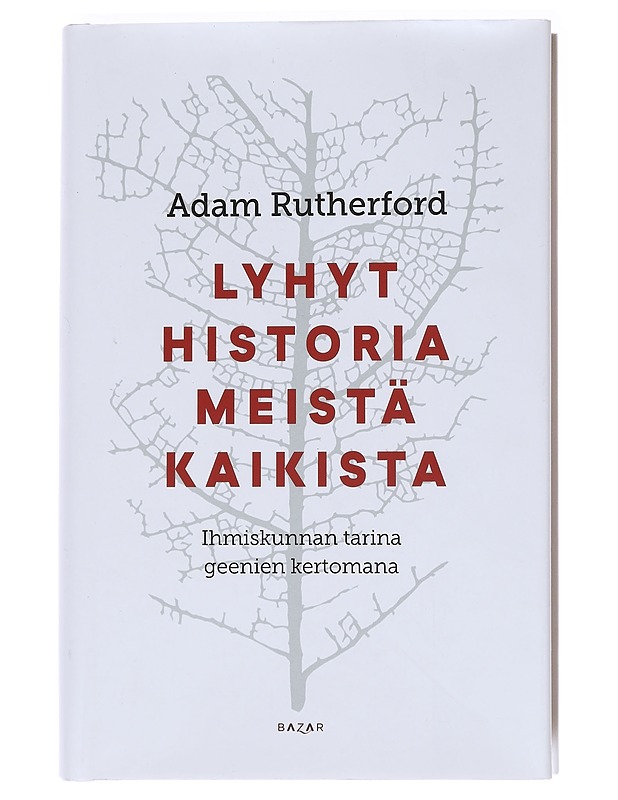 Lyhyt historia meistä kaikista / ihmiskunnan tarina geenien kertomana - Adam Rutherford - Historiakirjat - 10105587043 - 0