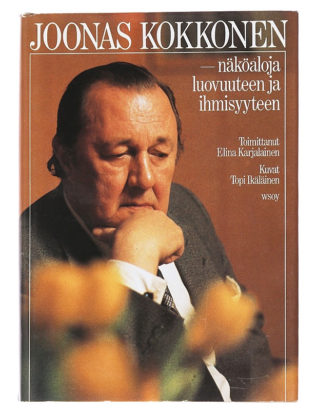 Joonas Kokkonen: Näköaloja luovuuteen ja ihmisyyteen - Elina Karjalainen - Elämäkerrat ja muistelmat - 10105587093 - 0