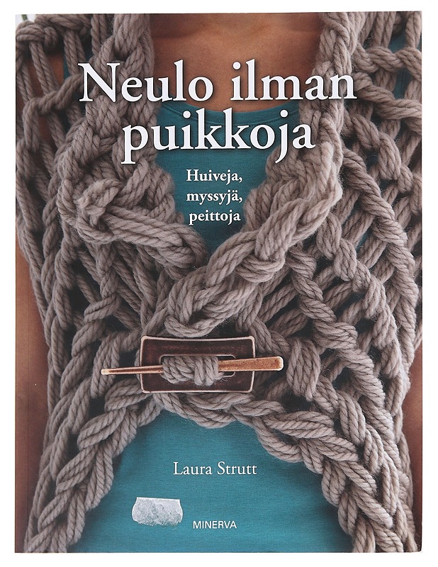Neulo ilman puikkoja: Huiveja, myssyjä, peittoja - Strutt, Laura - Tietokirjat ja oppaat - 10105587105 - 0