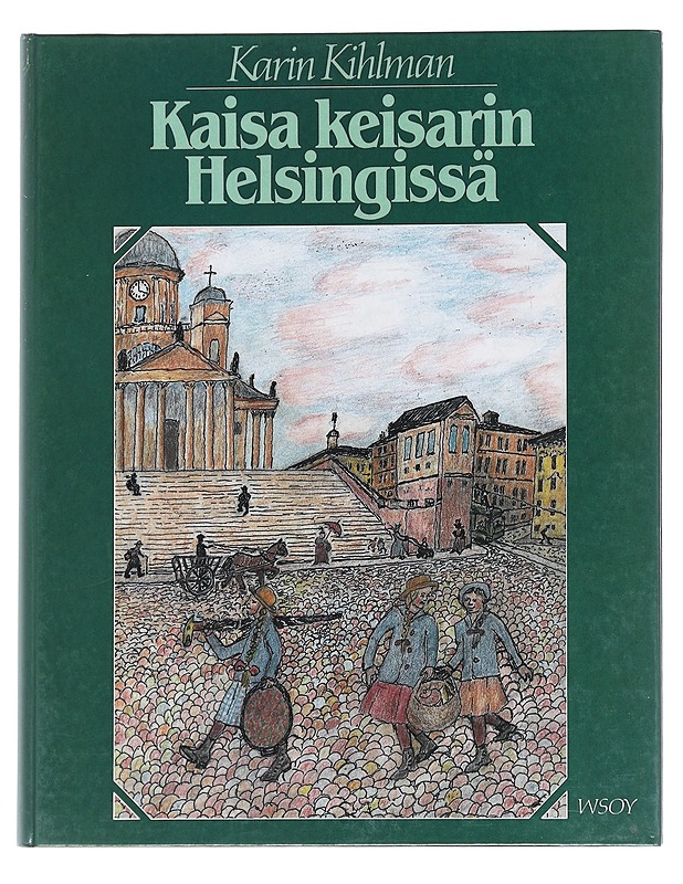 Kaisa keisarin Helsingissä - Kihlman, Karin - Elämäkerrat ja muistelmat - 10105587137 - 0