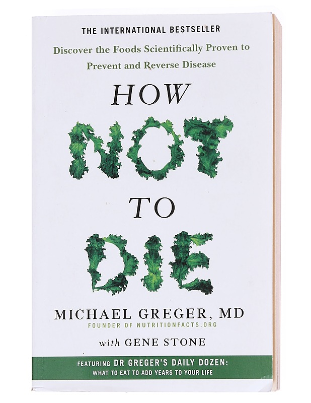 How not to die - Greger, Michael - Tietokirjat ja oppaat - 10105587148 - 0