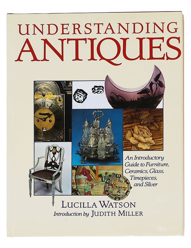 Understanding antiques - Lucilla Watson - Tietokirjat ja oppaat - 10105587149 - 0