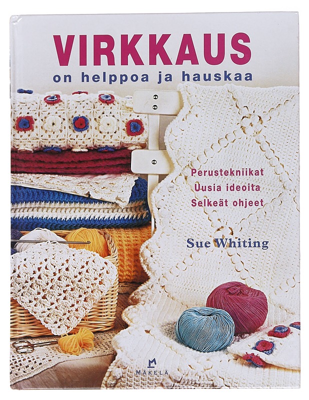 Virkkaus on helppoa ja hauskaa - Sue Whiting - Harrastekirjat - 10105587226 - 0