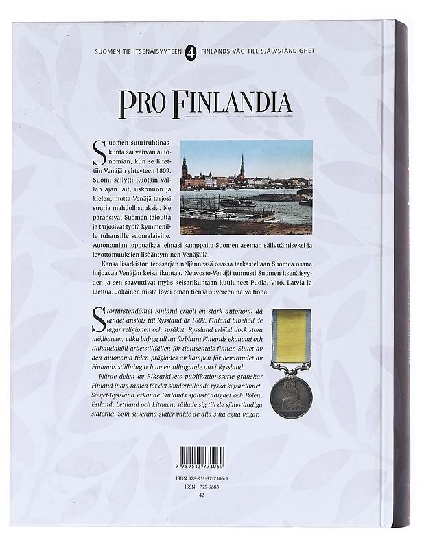 Pro Finlandia / Suomen tie itsenäisyyteen = Finlands väg till självständighet 4 Näkökulma: Venäjä, Puola, Viro, Latvia ja Liettua = Synvinkel: Ryssland, Polen, Estland, Lettland oc - Historiakirjat - 10105587243 - 1