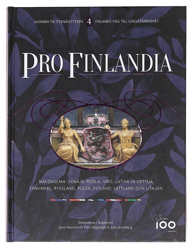 Pro Finlandia / Suomen tie itsenäisyyteen = Finlands väg till självständighet 4 Näkökulma: Venäjä, Puola, Viro, Latvia ja Liettua = Synvinkel: Ryssland, Polen, Estland, Lettland oc - Historiakirjat - 10105587243 - 0