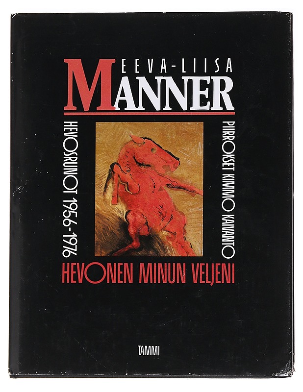 Hevonen minun veljeni / hevosrunot 1956-1976 - Manner, Eeva-Liisa - Runot ja näytelmät - 10105587273 - 0