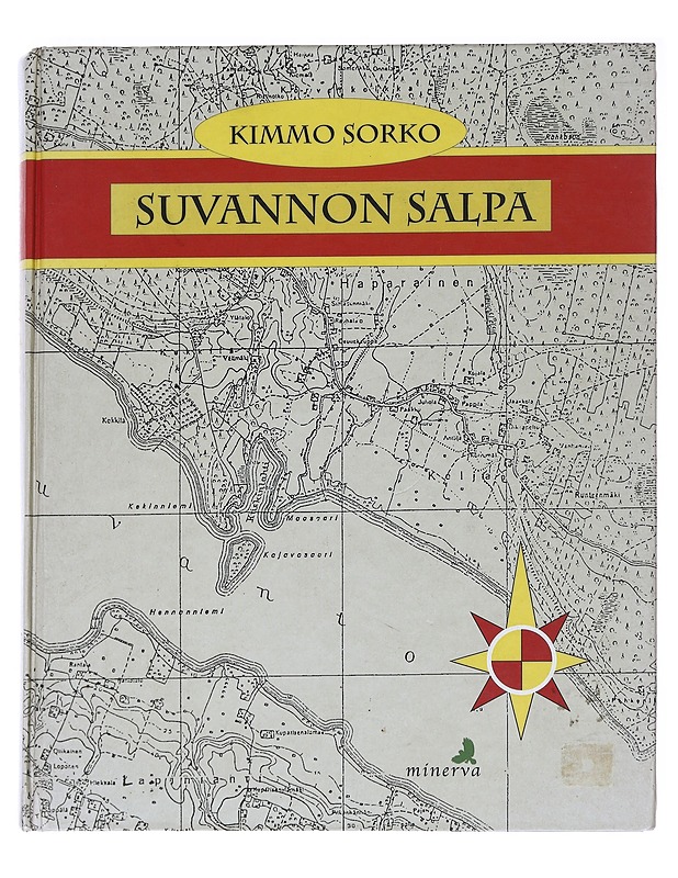 Suvannon salpa / Wartiovaaran rykmentti JR 29/20 ja Merenheimon patteristo III/KTR 10/7 talvisodan Sakkolan puolustuslohkolla 1939-40 - Kimmo Sorko - Elämäkerrat ja muistelmat - 10105587304 - 0