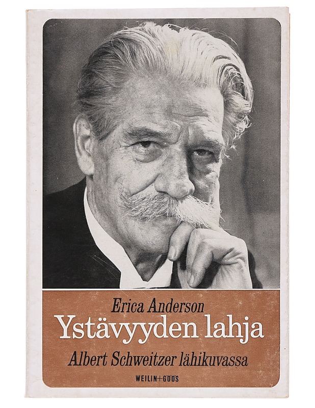 Ystävyyden lahja : Albert Schweitzer lähikuvassa - Anderson, Erica - Tietokirjat ja oppaat - 10105587307 - 0