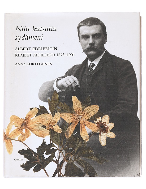 Niin kutsuttu sydämeni: Albert Edelfeltin kirjeet äidilleen 1873-1901 - Elämäkerrat ja muistelmat - 10105587328 - 0