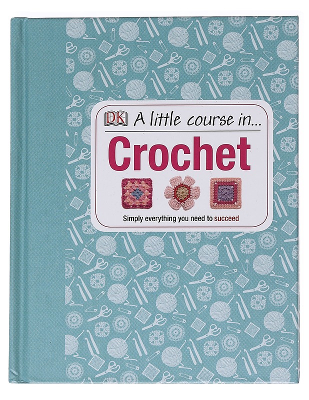 A Little Course in Crochet - Tietokirjat ja oppaat - 10105587331 - 0