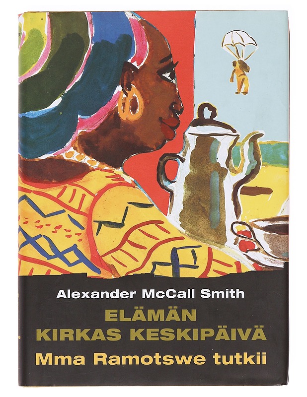 Elämän kirkas keskipäivä - McCall Smith, Alexander - Romaanit ja novellit - 10105587346 - 0