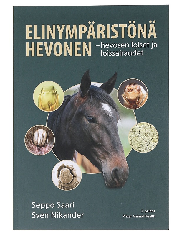 Elinympäristönä hevonen : hevosen loiset ja loissairaudet - Saari, Seppo - Tietokirjat ja oppaat - 10105587350 - 0