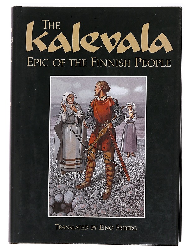 The Kalevala : epic of the Finnish people - Schoolfield, George C. - Runot ja näytelmät - 10105587363 - 0