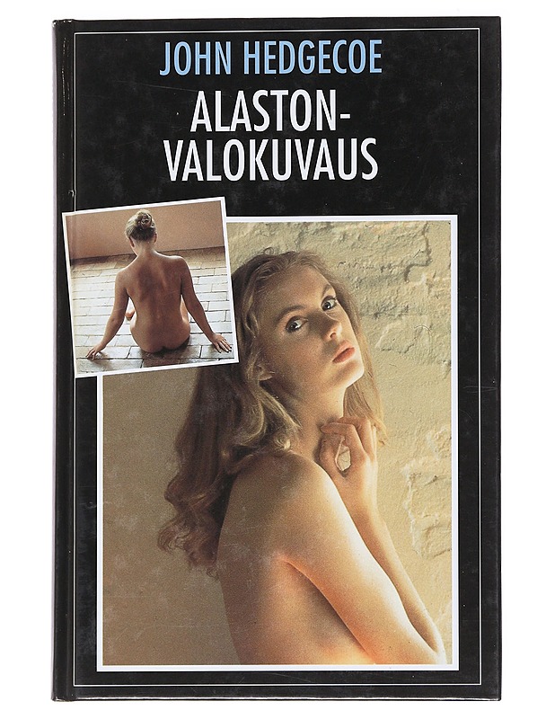 Alastonvalokuvaus - Hedgecoe, John  - Harrastekirjat - 10105587374 - 0