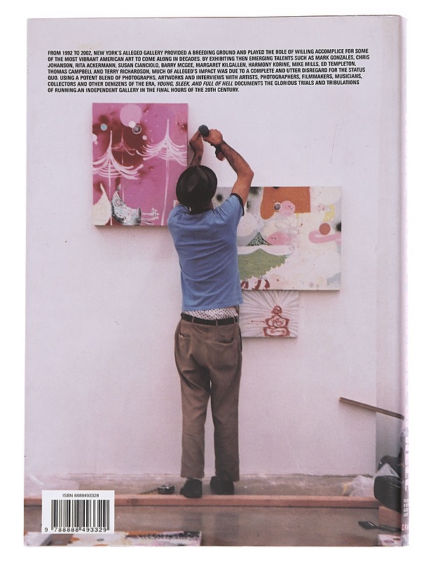 Young, Sleek And Full Of Hell: Ten Years of New York's Alleged Gallery - Rose, Aaron - Tietokirjat ja oppaat - 10105587405 - 1
