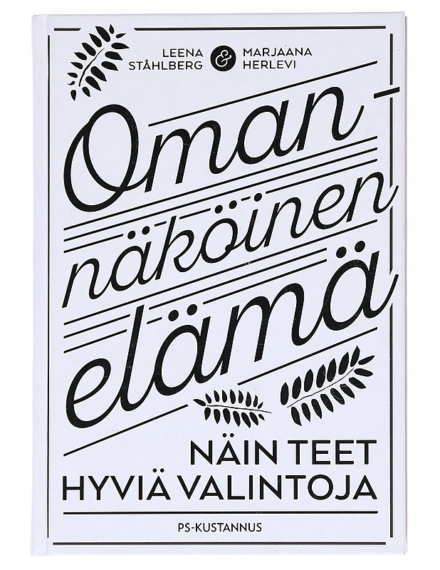 Omannäköinen elämä - Ståhlberg, Leena ja Herlevi, Marjaana - Tietokirjat ja oppaat - 10105587411 - 0