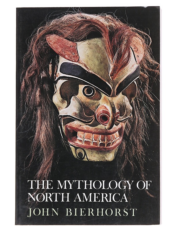 The Mythology of North America - John Bierhorst - Tietokirjat ja oppaat - 10105587462 - 0