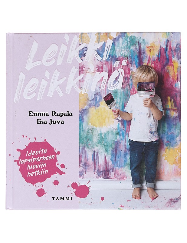 Leikki leikkinä -  Emma Rapala; Juva Iisa - Lastenkirjat - 10105587465 - 0