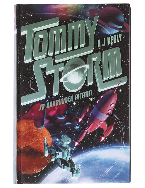Tommy Storm ja avaruuden ritarit - Healy, A. J. - Fantasia- ja scifi - 10105587553 - 0
