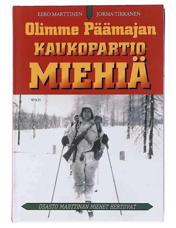 Olimme Päämajan kaukopartiomiehiä - Marttinen, Eero - Historiakirjat - 10105587575 - 0