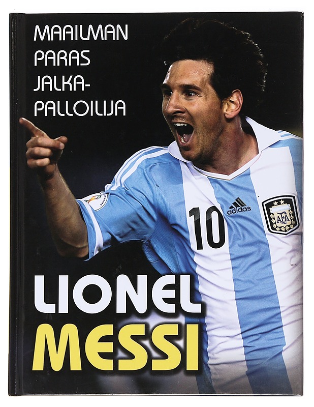 Lionel Messi / maailman paras jalkapalloilija - Perez, Mike - Tietokirjat ja oppaat - 10105587566 - 0