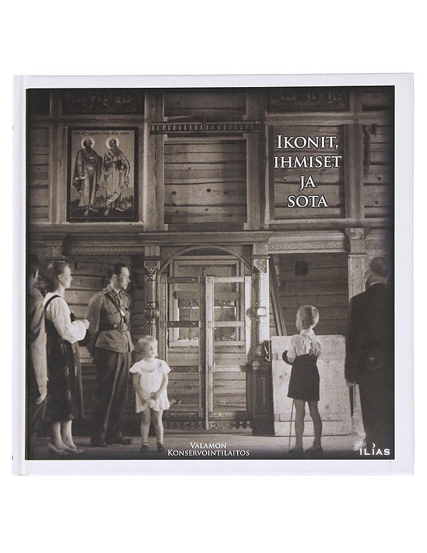 Ikonit, ihmiset ja sota - Kotkavaara, Kari - Historiakirjat - 10105587613 - 0