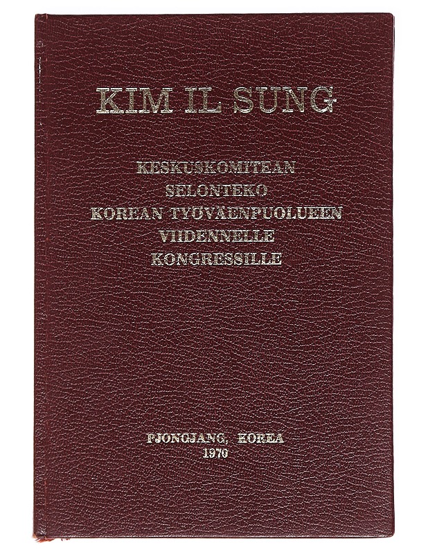 Keskuskomitean Selonteko Koreaan Työväenpuolueen Viidennelle Kongressille - Kim Il Sung  - Historiakirjat - 10105587635 - 0