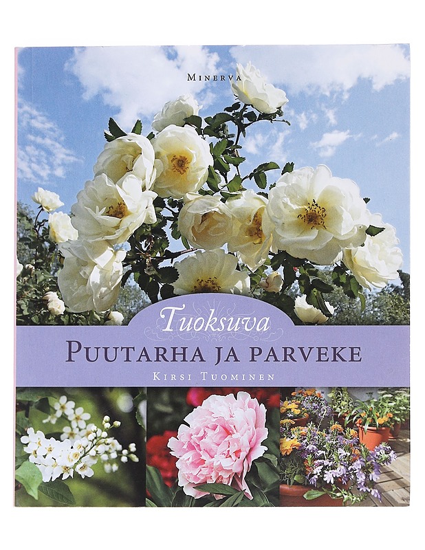 Tuoksuva puutarha ja parveke - Tuominen - Tietokirjat ja oppaat - 10105587664 - 0