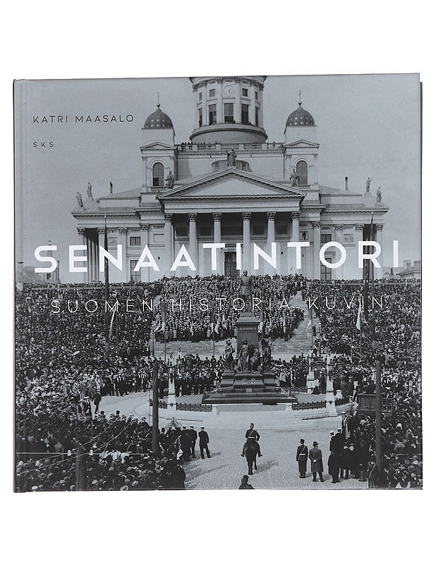 Senaatintori / Suomen historia kuvin - Katri Maasalo - Historiakirjat - 10105587669 - 0