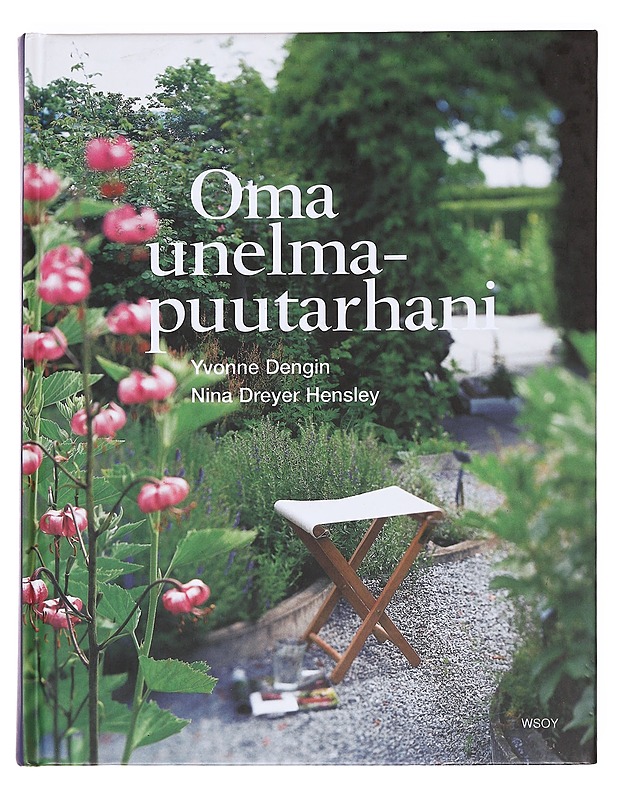 OMA UNELMAPUUTARHANI - DENGIN, YVONNE - Tietokirjat ja oppaat - 10105587688 - 0
