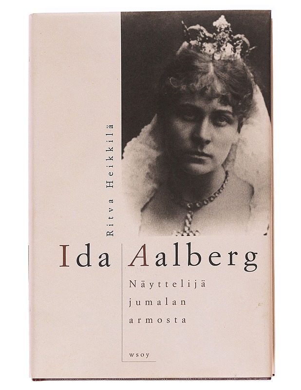 Ida Aalberg / näyttelijä jumalan armosta - Ritva Heikkilä - Elämäkerrat ja muistelmat - 10105587713 - 0
