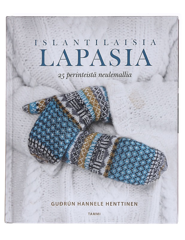 Islantilaisia lapasia: 25 perinteistä neulemallia - Henttinen, Guðrún Hannele - Tietokirjat ja oppaat - 10105587719 - 0