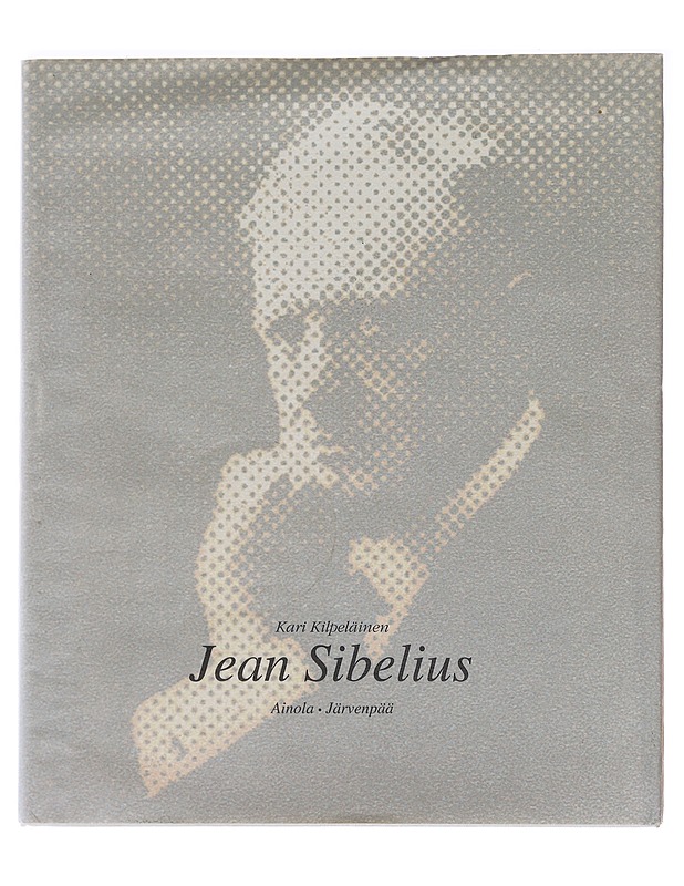 Jean Sibelius, Ainola, Järvenpää - Kilpeläinen, Kari - Elämäkerrat ja muistelmat - 10105587784 - 0