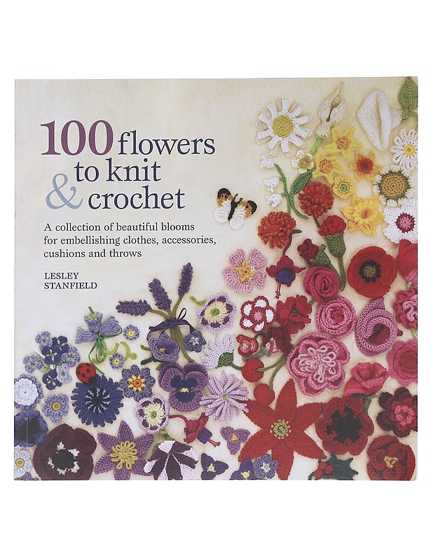100 Flowers to knit & crochet - Lesley Stanfield - Kirja lahjaksi - 10105587814 - 0