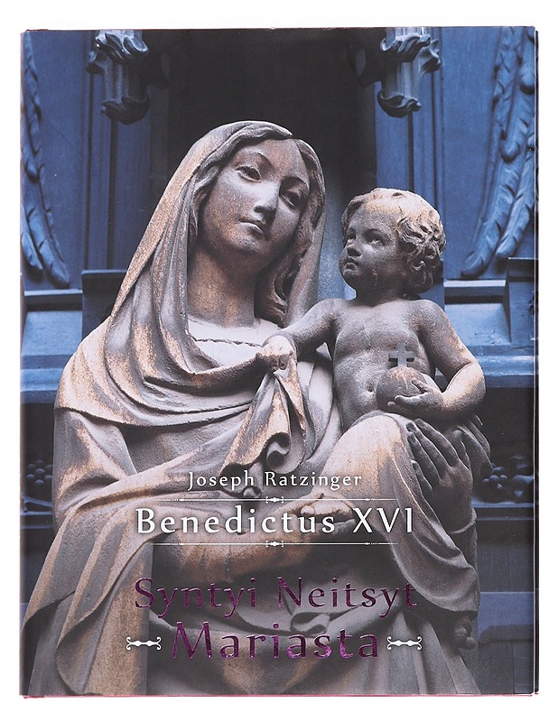 Syntyi Neitsyt Mariasta / Jeesuksen lapsuuskertomukset - Benedictus XVI, paavi - Tietokirjat ja oppaat - 10105587829 - 0