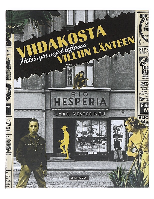 Viidakosta villiin länteen : Helsingin pojat leffassa - Ilmari Vesterinen - Historiakirjat - 10105587868 - 0