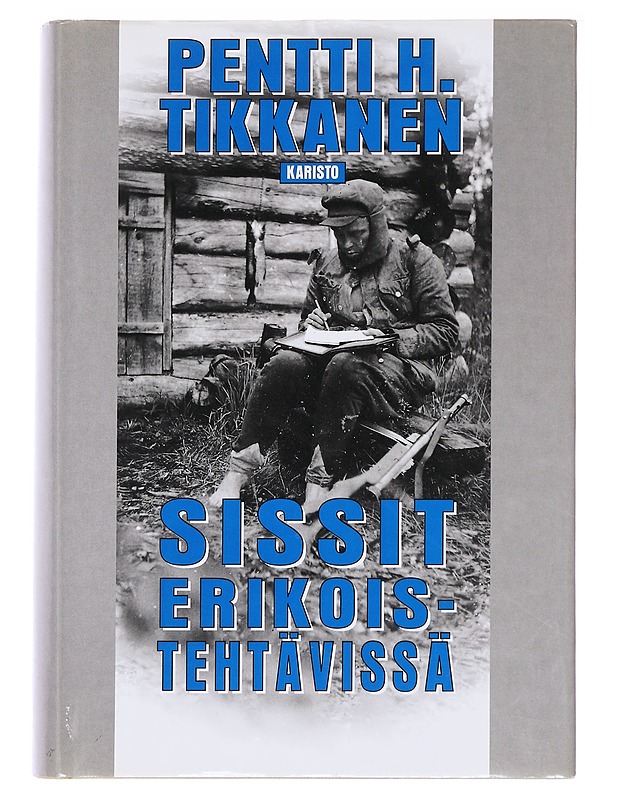 Sissit erikoistehtävissä - Pentti H. Tikkanen - Historiakirjat - 10105587873 - 0