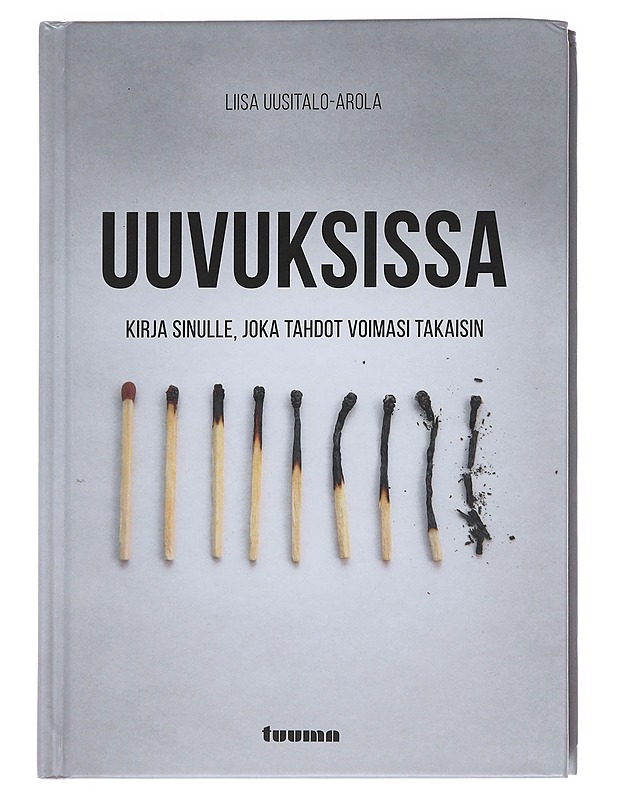 Uuvuksissa : kirja sinulle, joka tahdot voimasi takaisin - Liisa Uusitalo-Arola - Tietokirjat ja oppaat - 10105587877 - 0
