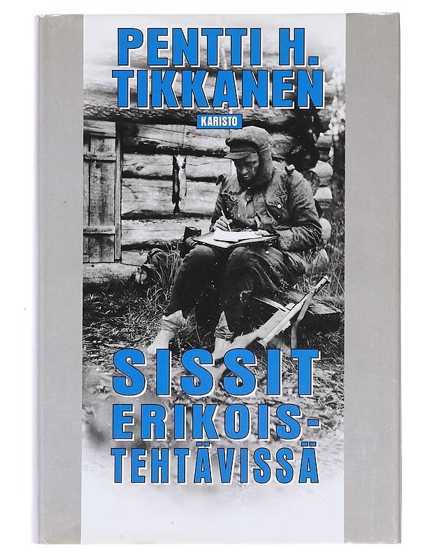 Sissit erikoistehtävissä - Pentti H. Tikkanen - Historiakirjat - 10105587879 - 0