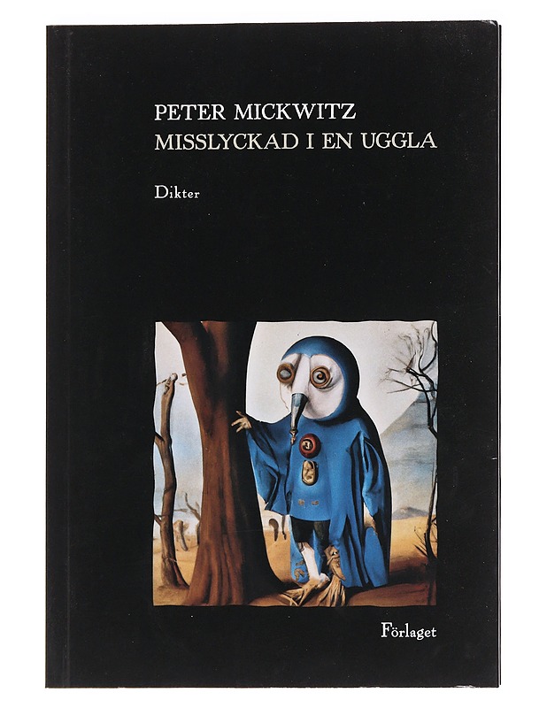 Misslyckad i en uggla - Peter Mickwitz - Runot ja näytelmät - 10105587883 - 0