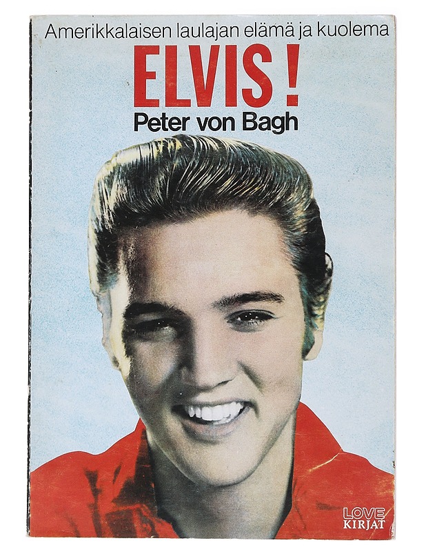 Elvis! : amerikkalaisen laulajan elämä ja kuolema - Peter von Bagh - Historiakirjat - 10105587893 - 0