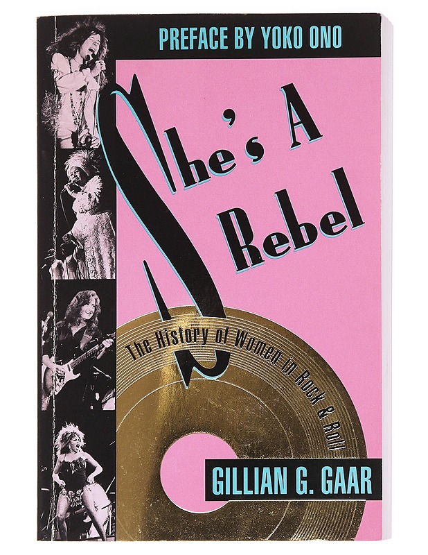 She's a rebel : the history of women in rock & roll - Gaar, Gillian G. - Historiakirjat - 10105587908 - 0