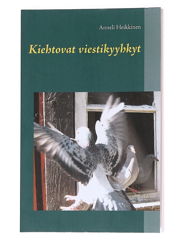 Kiehtovat viestikyyhkyt - Anneli Heikkinen - Tietokirjat ja oppaat - 10105587954 - 0