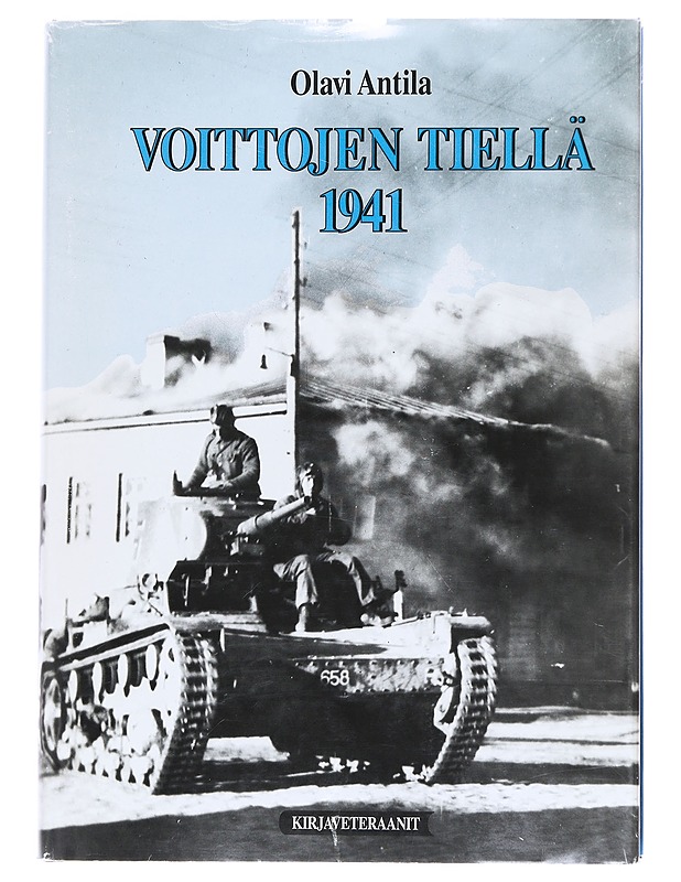 Voittojen tiellä 1941 - Antila, Olavi - Tietokirjat ja oppaat - 10105587964 - 0