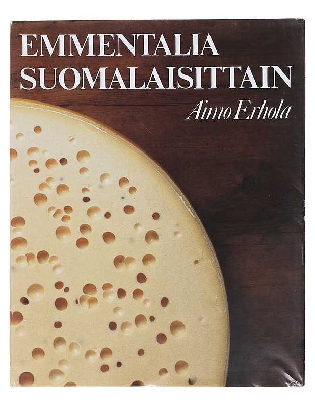 Emmentalia suomalaisittain - Aimo Erhola - Tietokirjat - 10105587975 - 0