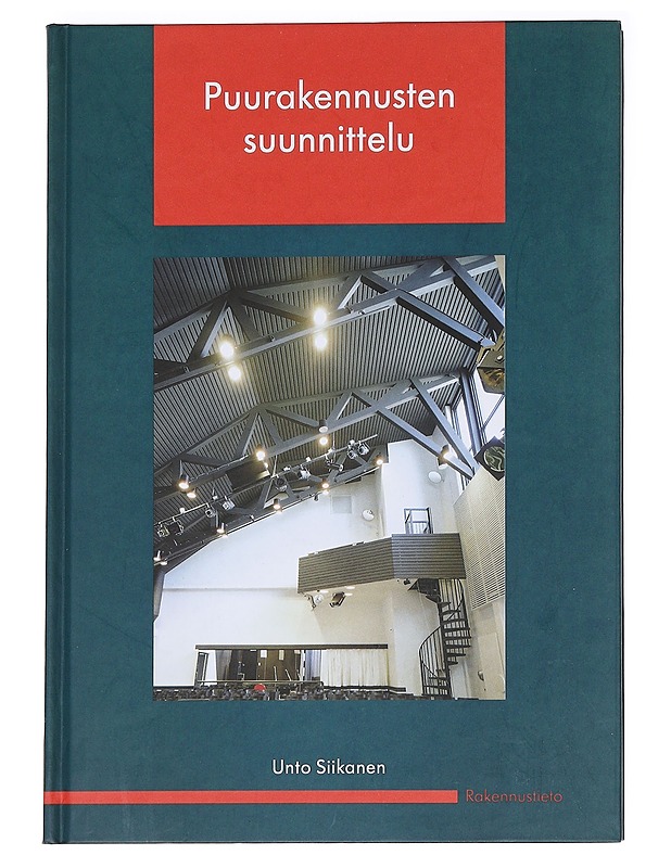 Puurakennusten suunnittelu - Siikanen, Unto - Tietokirjat ja oppaat - 10105587996 - 0