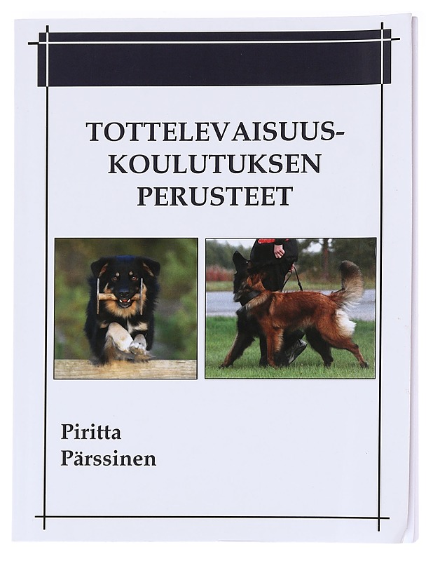Tottelevaisuuskoulutuksen perusteet - Pärssinen Piritta - Tietokirjat ja oppaat - 10105588023 - 0