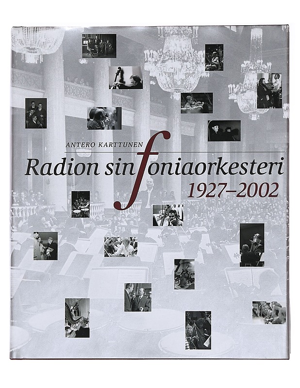 Radion sinfoniaorkesteri 1927-2002 - Antero Karttunen - Tietokirjat - 10105588066 - 0